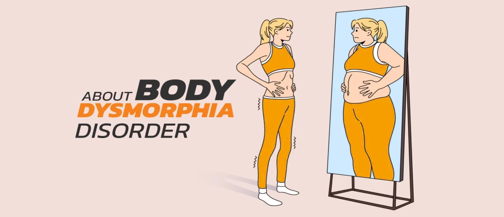 Body Dysmorphia Problem
