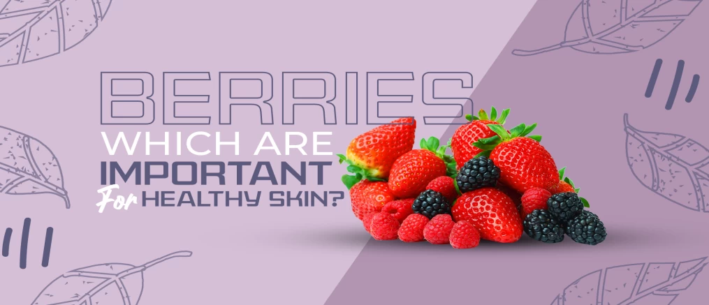 best berries for healthy skin