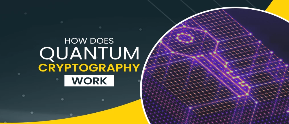 how does quantum cryptography work