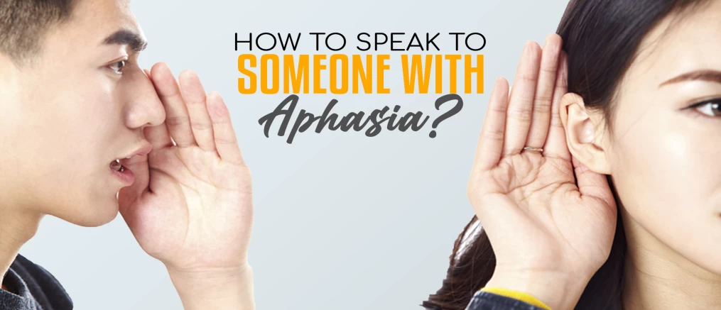 how can you talk with aphasia's disorder patient