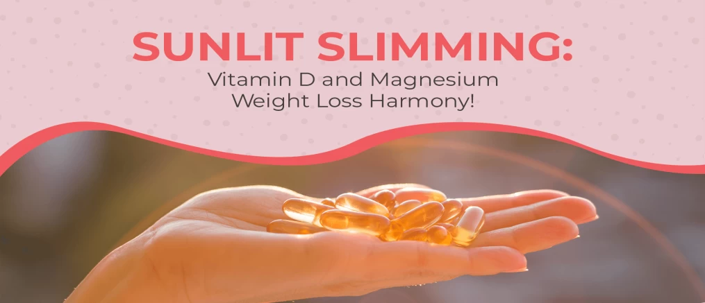 vitamin D and magnesium for weight loss