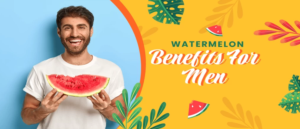watermelon benefits for men